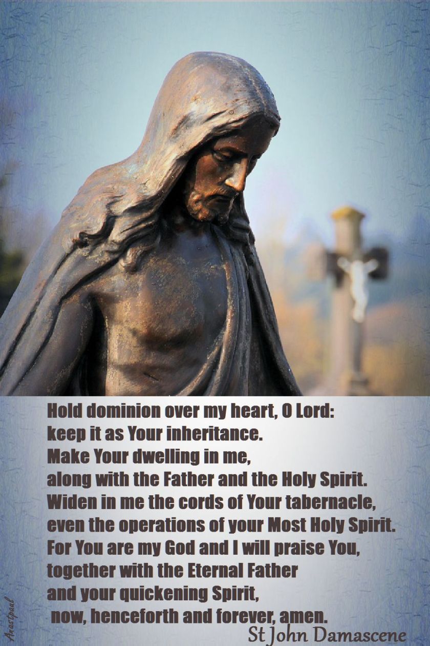 prayer-of-st-john-damascene-holdominion-over-my-heart