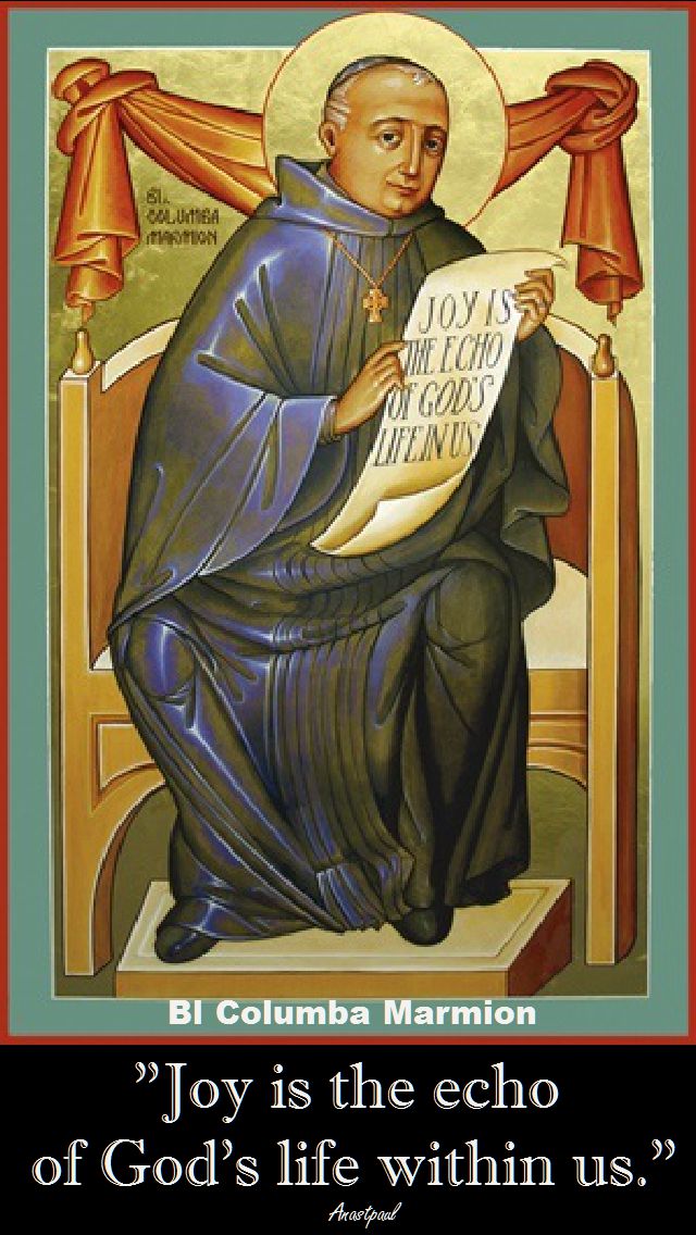 Joy is the echo of God's life within us. BL COLUMBA MARMION
