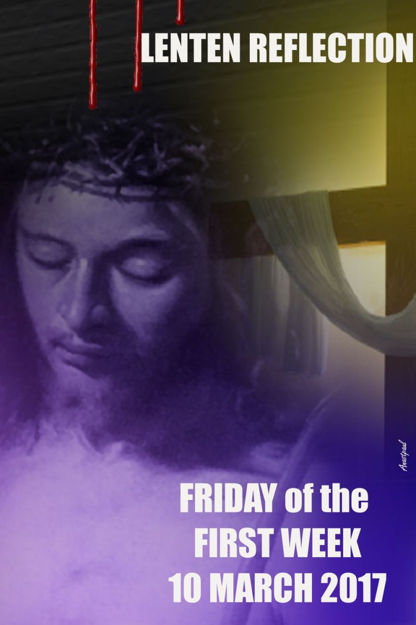 LENTEN REFLECTION FRIDAY 10 MARCH