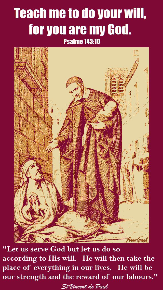 PSALME 143-10 AND STVINCENTDEPAUL TEACH ME TO DO YOUR WILL