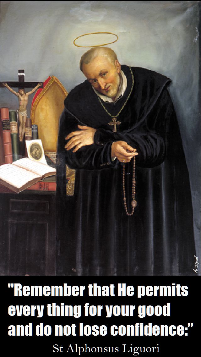 REMEMBER THAT HE PERMITS......ST ALPHONSUS LIQUORI