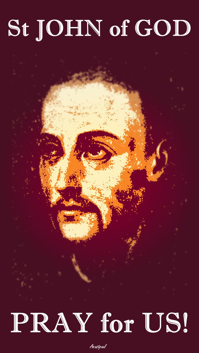 ST JOHN OF GOD - PRAY FOR US 2