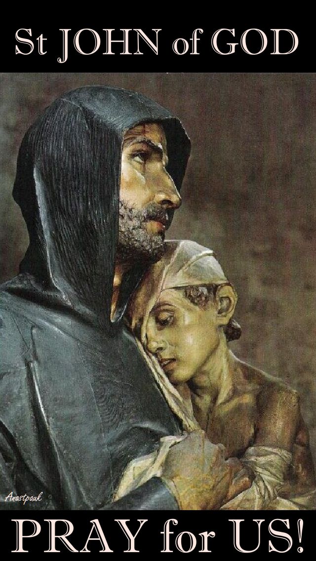 ST JOHN OF GOD - PRAY FOR US