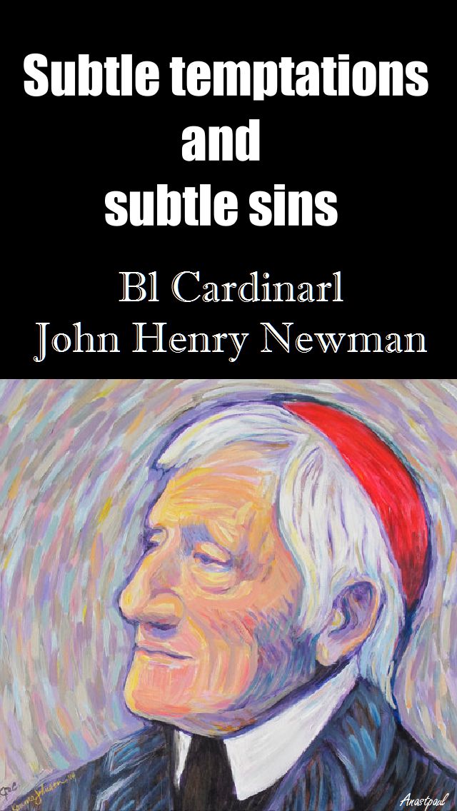 SUBTLE TEMPTATIONS AND SUBTLE SINS - BL J H NEWMAN