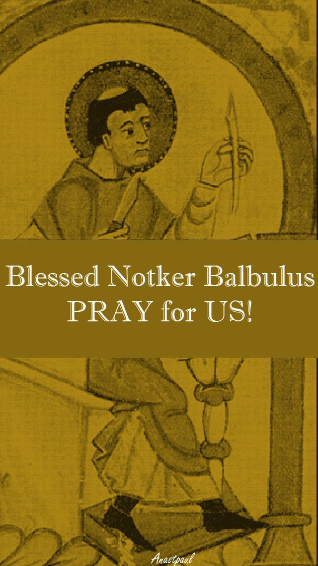 BL NOTKER BALBULUS PRAY FOR US