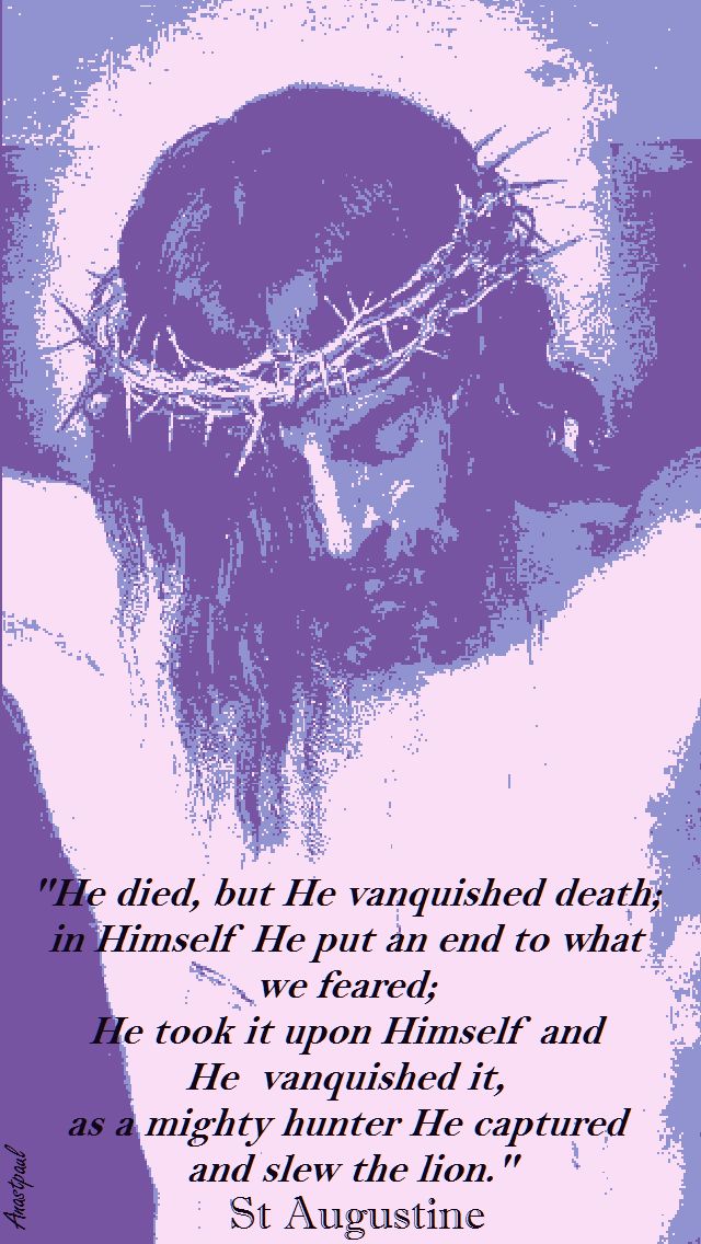 he died but he vanquished death-st augustine