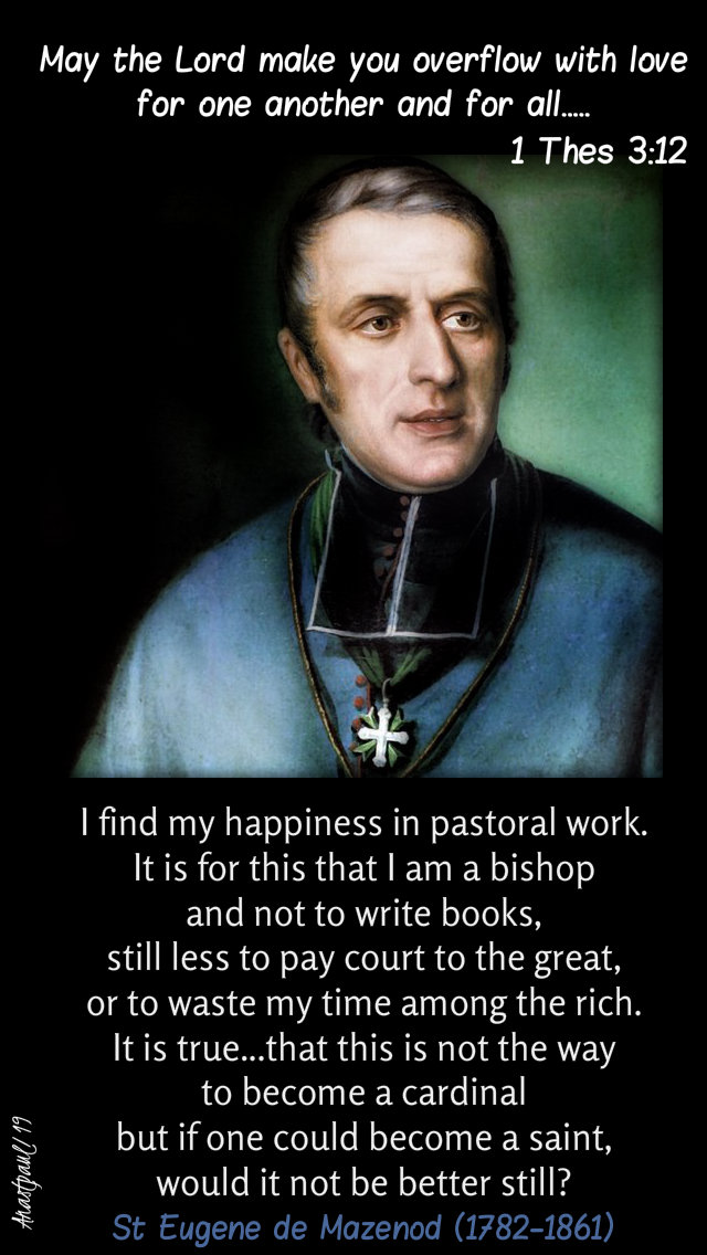 1 thes 3 12 - may the lord make you overflow - i find my happiness in pastoral work - st eugene de mazenod 21 may 2019