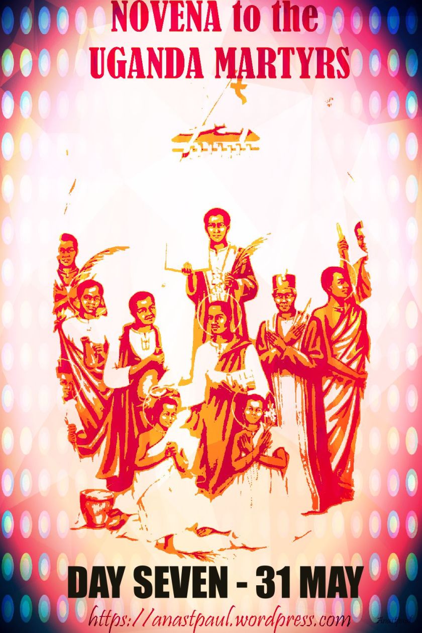 day seven novena uganda martyrs