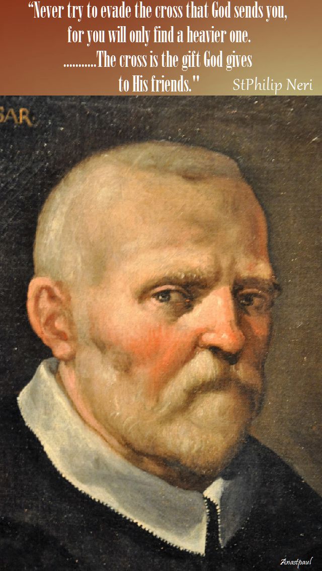 never try to evade the cross-st philip neri