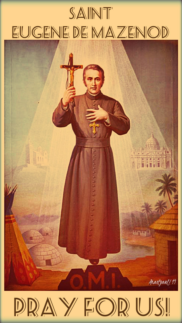 st eugene de mazenod pray for us 21 may 2019