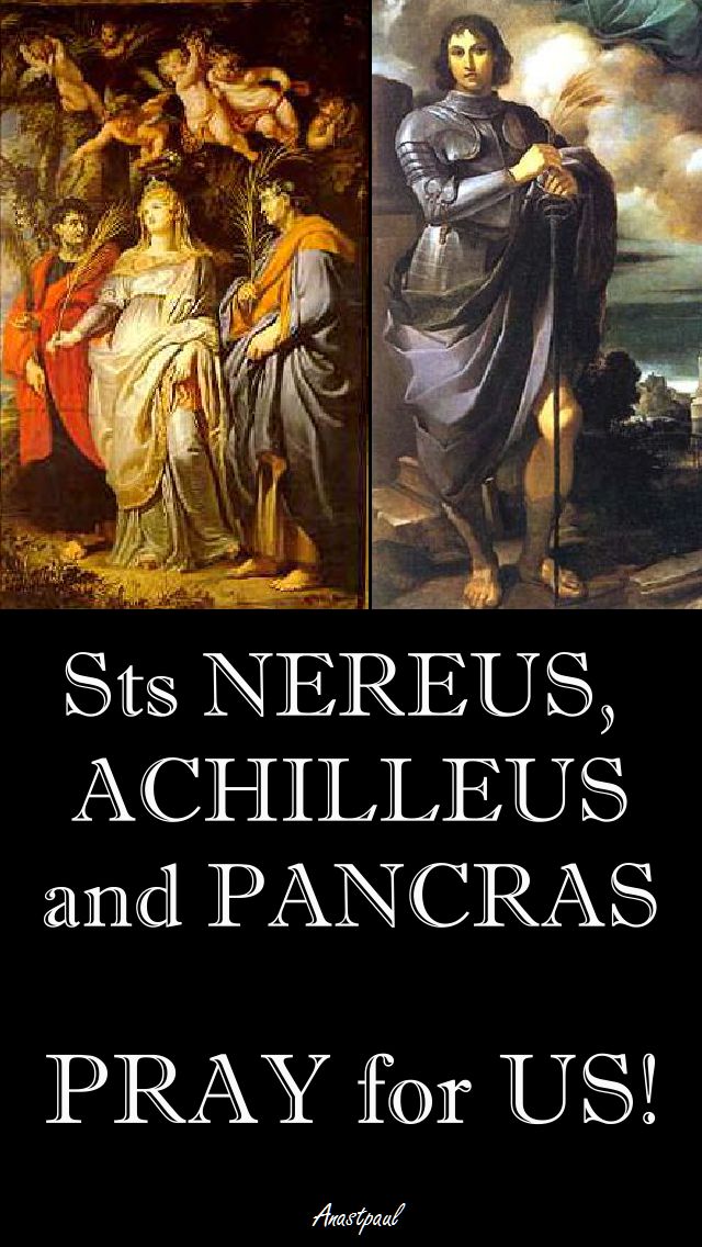 sts nereus, achilleus and pancras pray for us