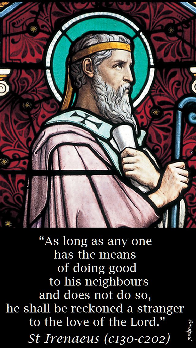 as long as any one has the means-st irenaeus