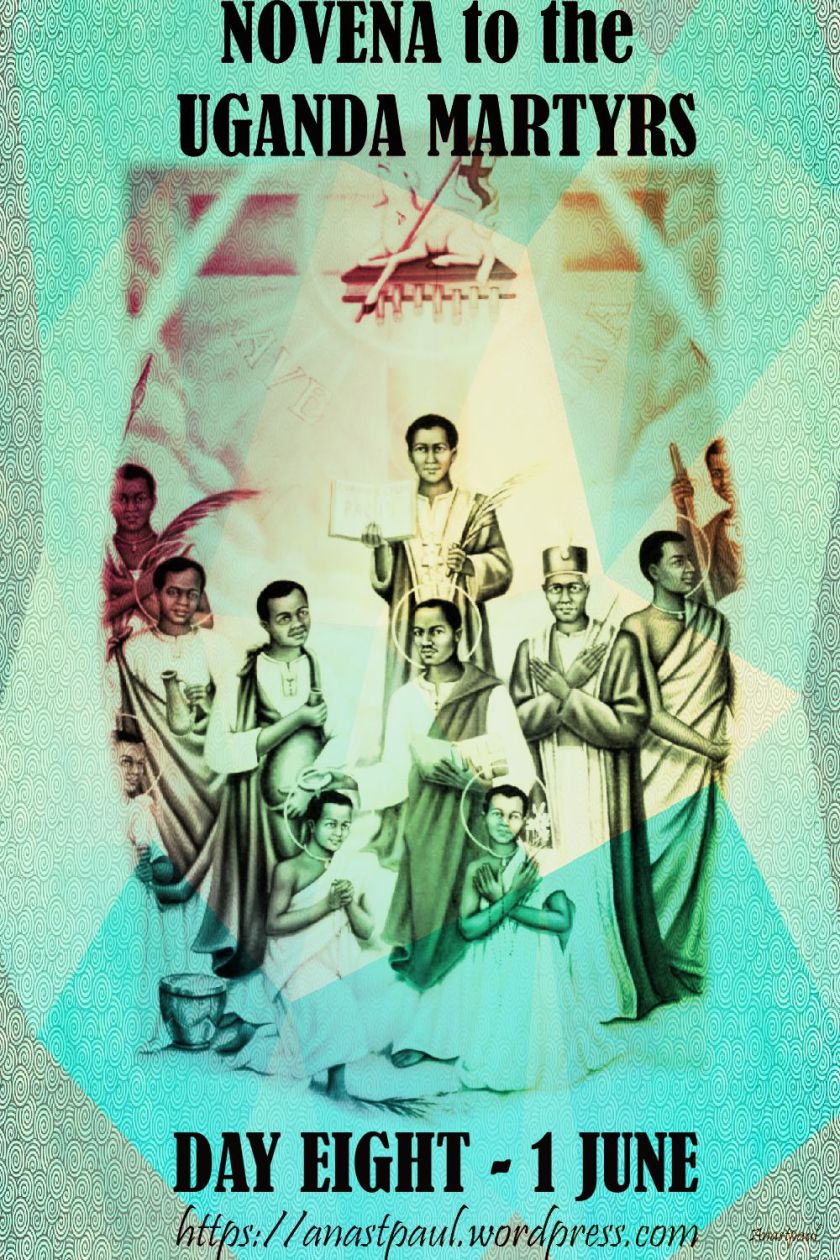DAY EIGHT NOVENA UGANDA MARTYRS