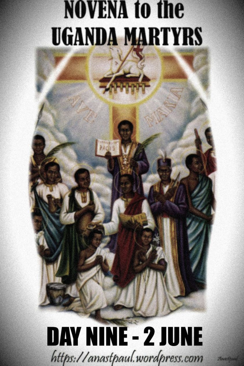 DAY NINE - NOVENA UGANDA MARTYRS