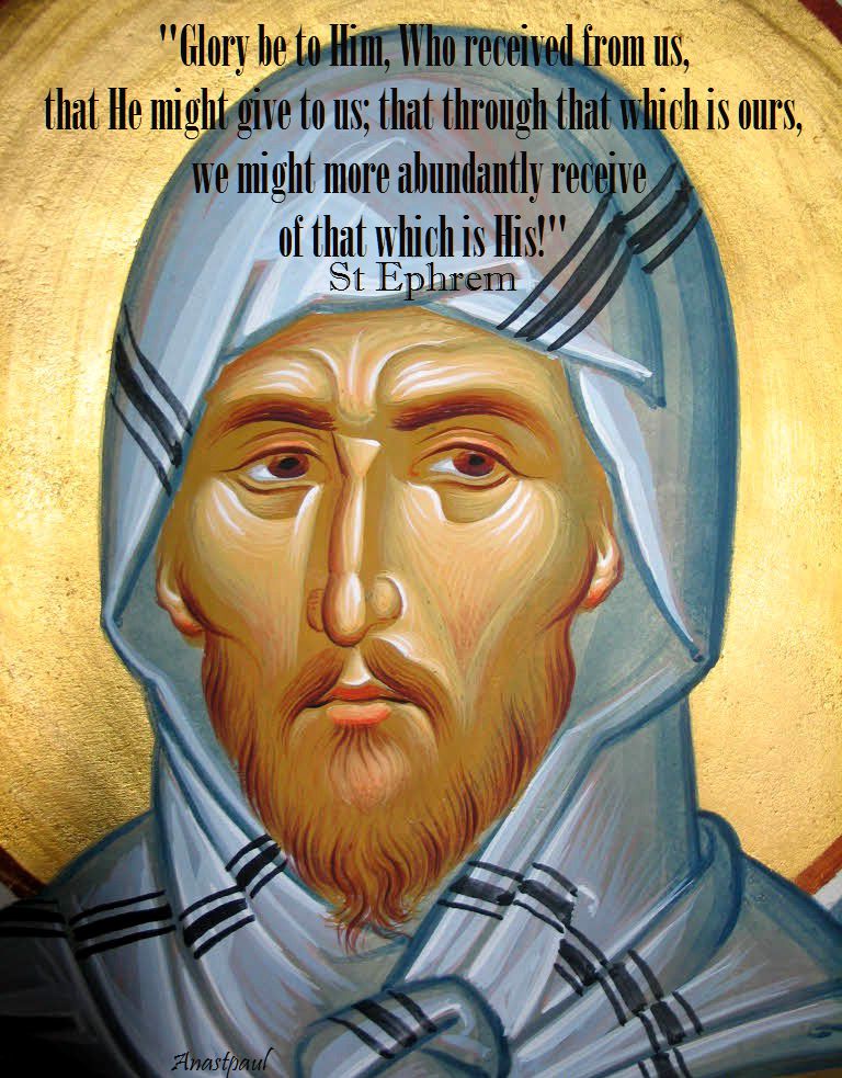 glory be to him, who received from us-st ephrem