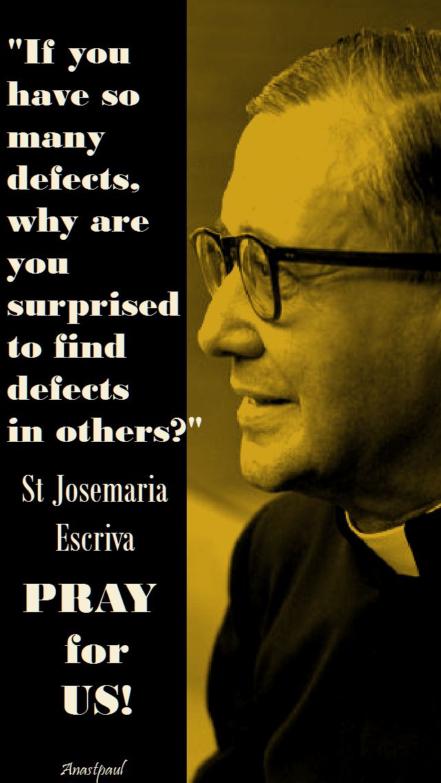 IF YOU HAVE SO MANY DEFECTS-ST JOSEMARIA