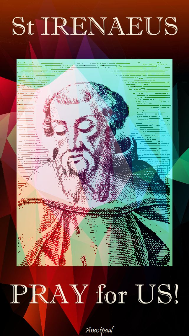 ST IRENAEUS PRAY FOR US