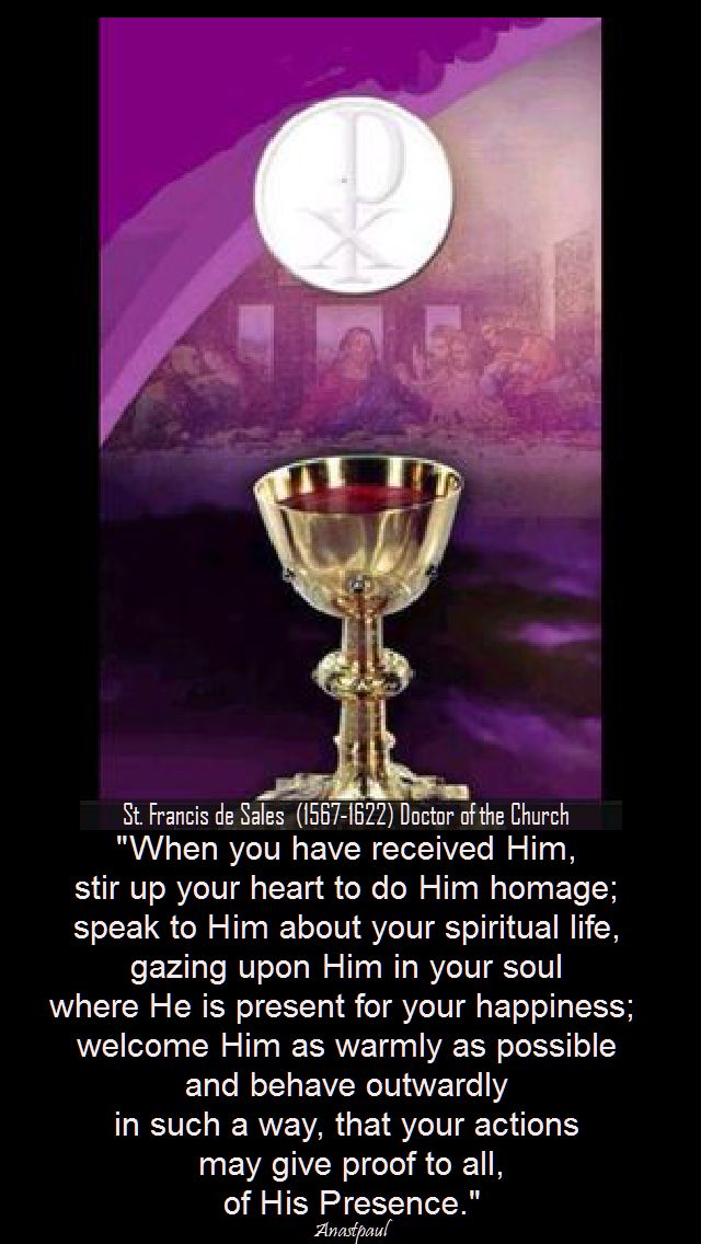 when you have received Him - st francis de sales