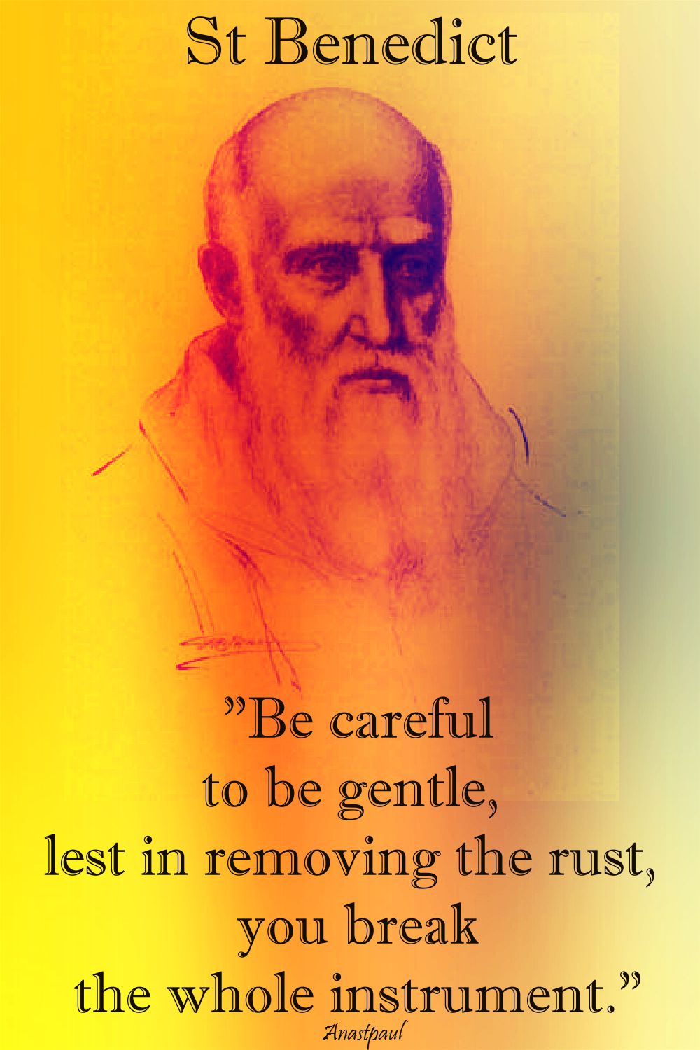 becareful to be gentle - st benedict