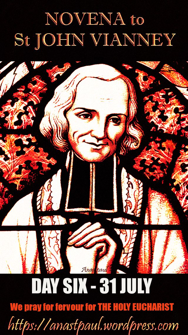 DAY SIX - NOVENA ST JOHN VIANNEY - 31 JULY HOLY EUCHARIST