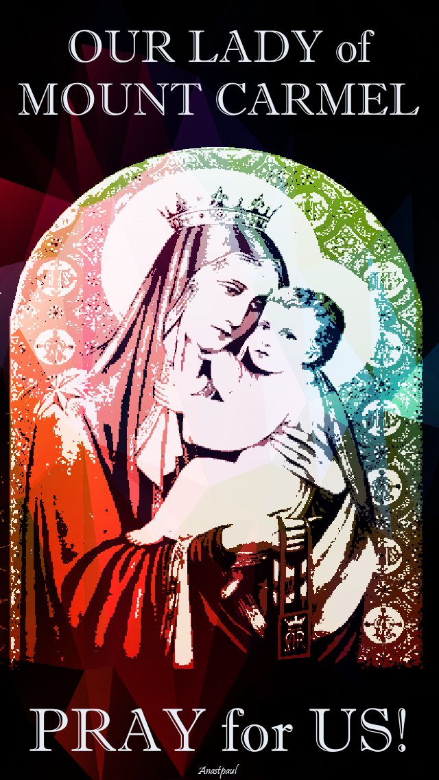 our lady of mount carmel - pray for us