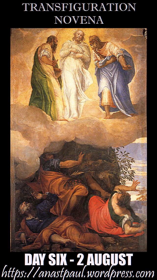 DAY SIX - TRANSFIGURATIO NOVENA - 2 AUG
