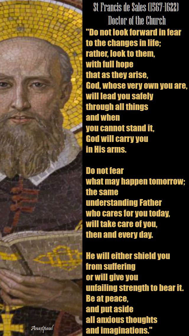 do not look forward in fear - st francis de sales