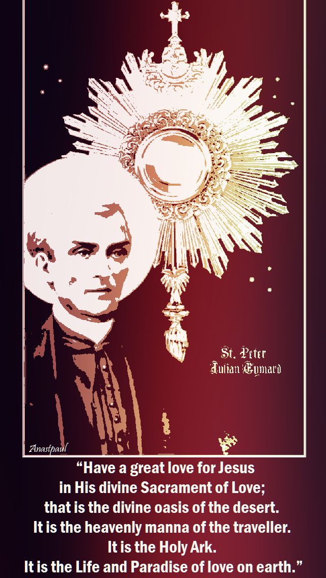 have a great love for jesus in His divine sacrament of love - st peter julian eymard