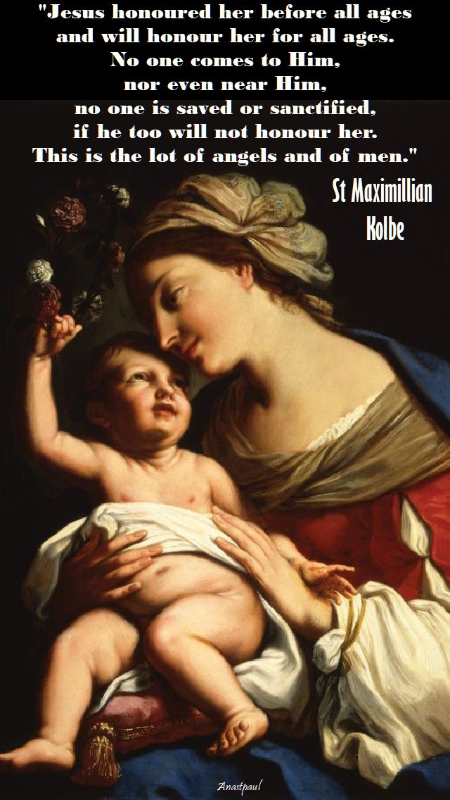 jesus honoured her before all ages - st maximillian kolbe
