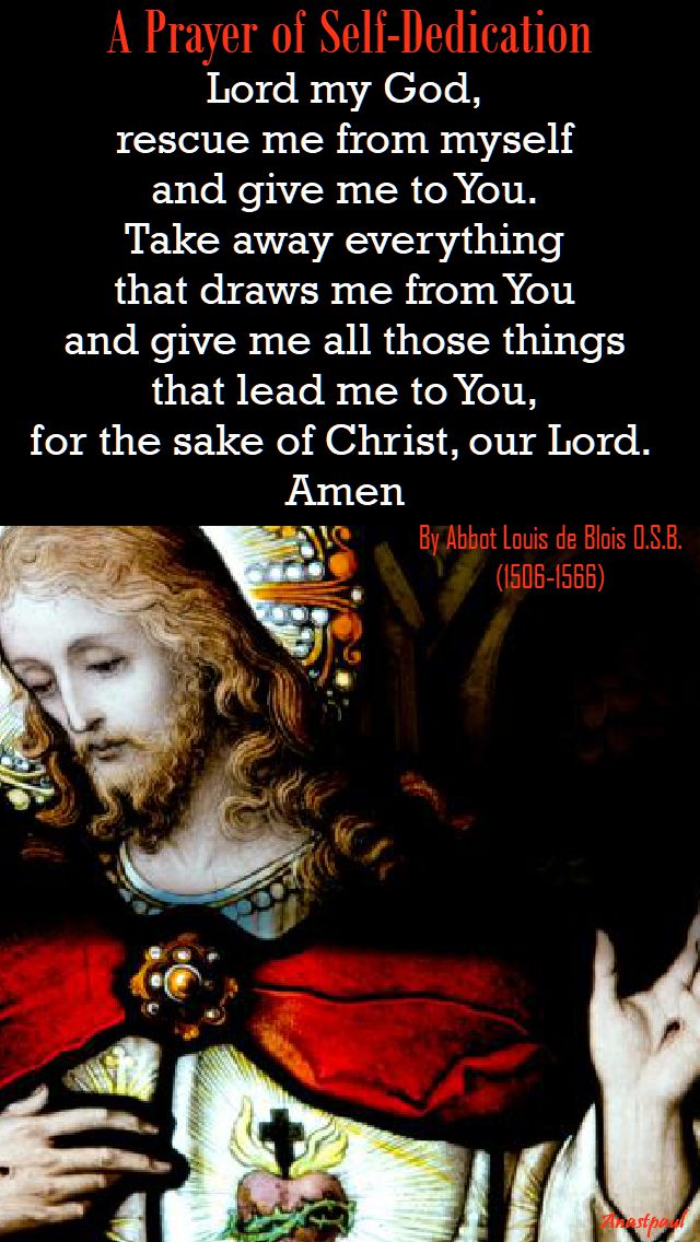 lord my god - abbot louis de blois OSB - aprayer of self-dedication