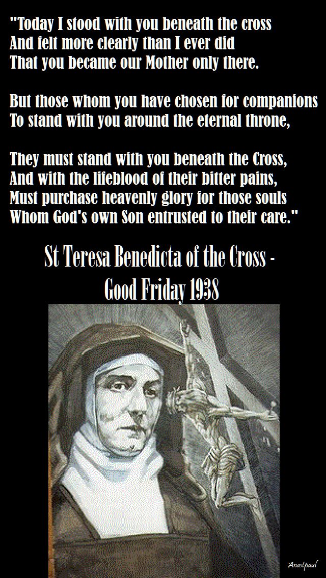today i stood with you beneath the cross - st teresa benedicta