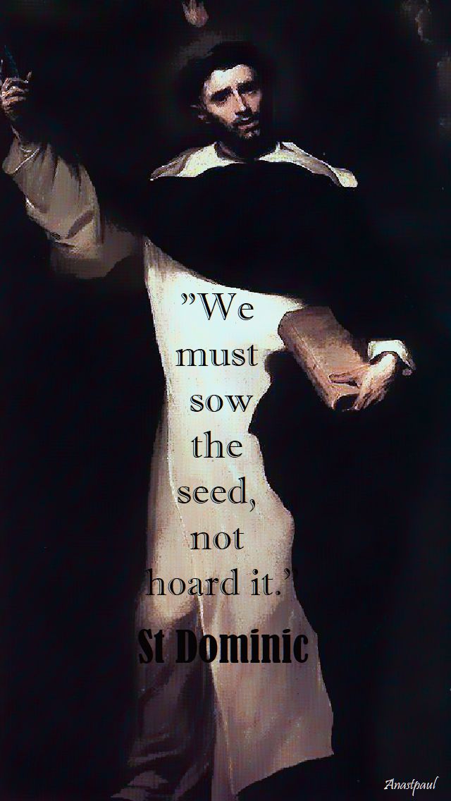 we must sow the seed not hoard it - st dominic