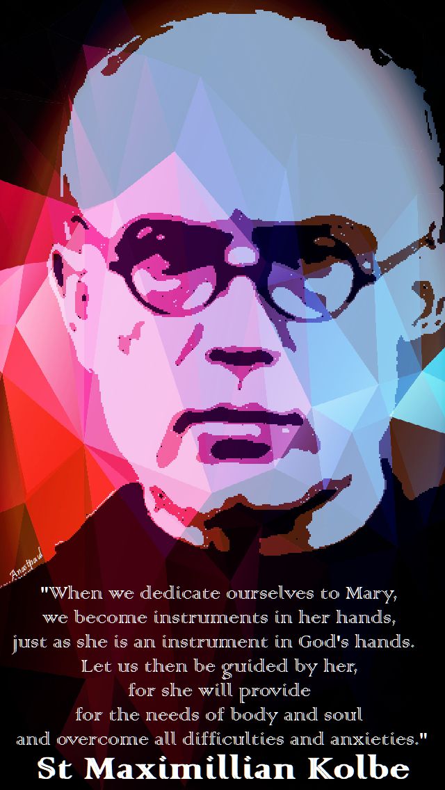 when we dedicate ourselves to Mary - st maximillian kolbe