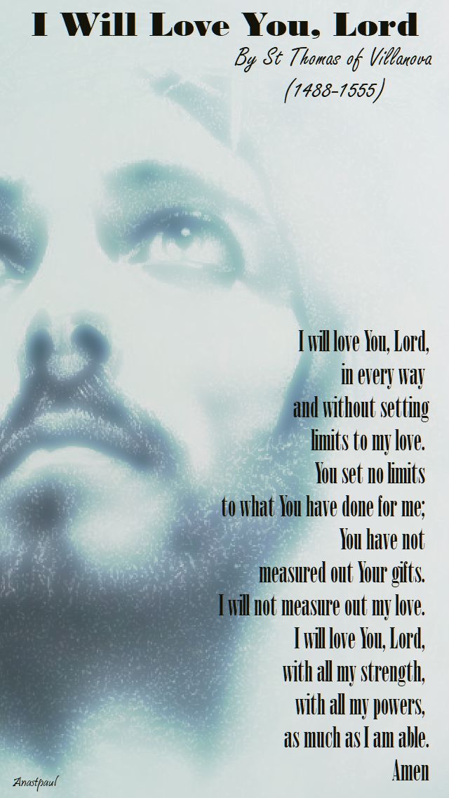 I will love you Lord - st thomas of villanova 1488-1555 - 22 sept 2017
