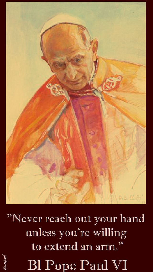 never reach out your hand - bl pope paul VI