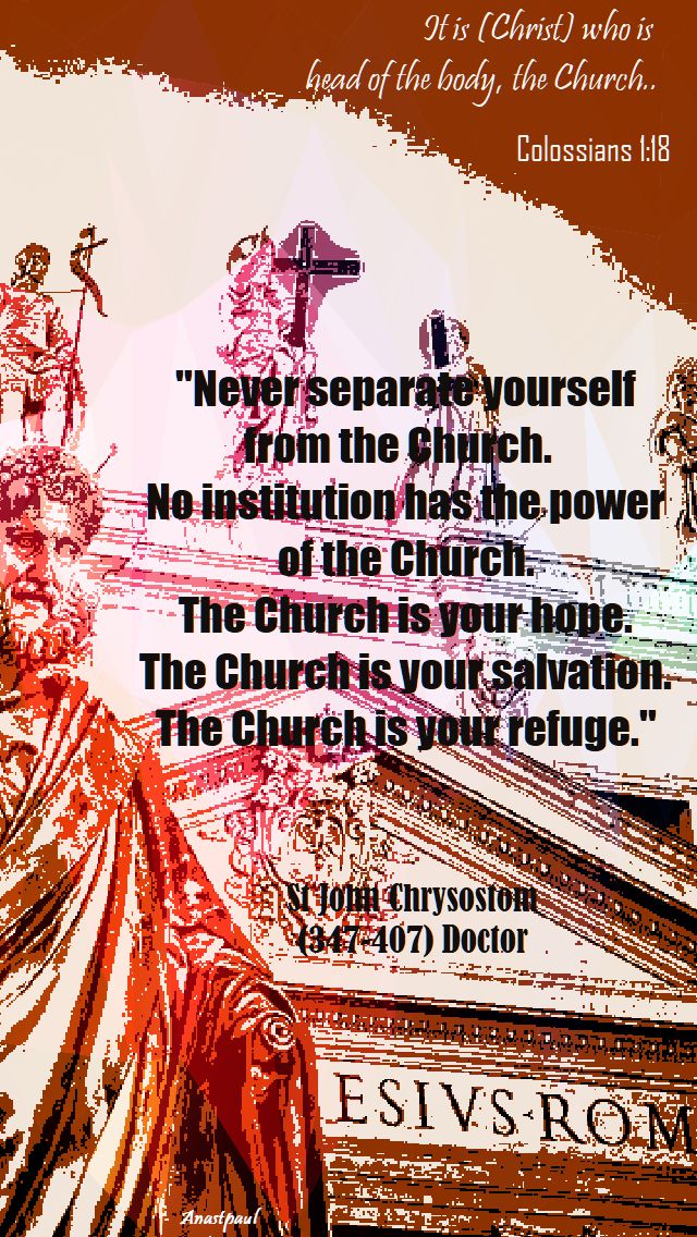 never separate yourself from the church - st john chrysostom
