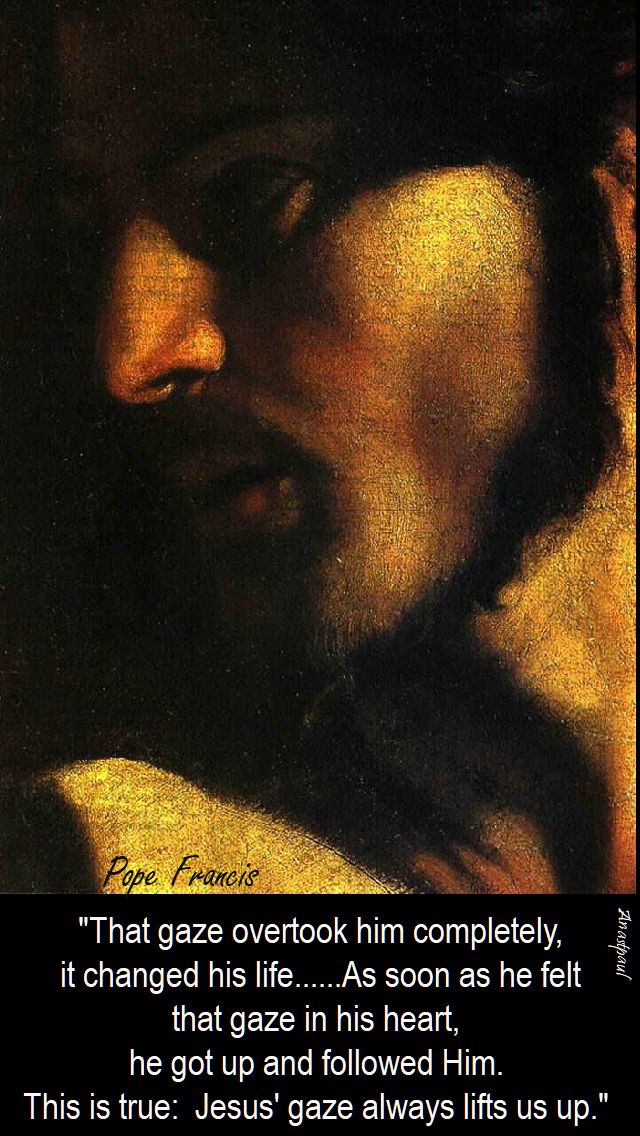 that gaze overtook him completely-pope francis