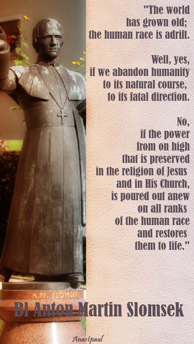 the world has grown old - bl anton martin slomsek 24 sept 2017