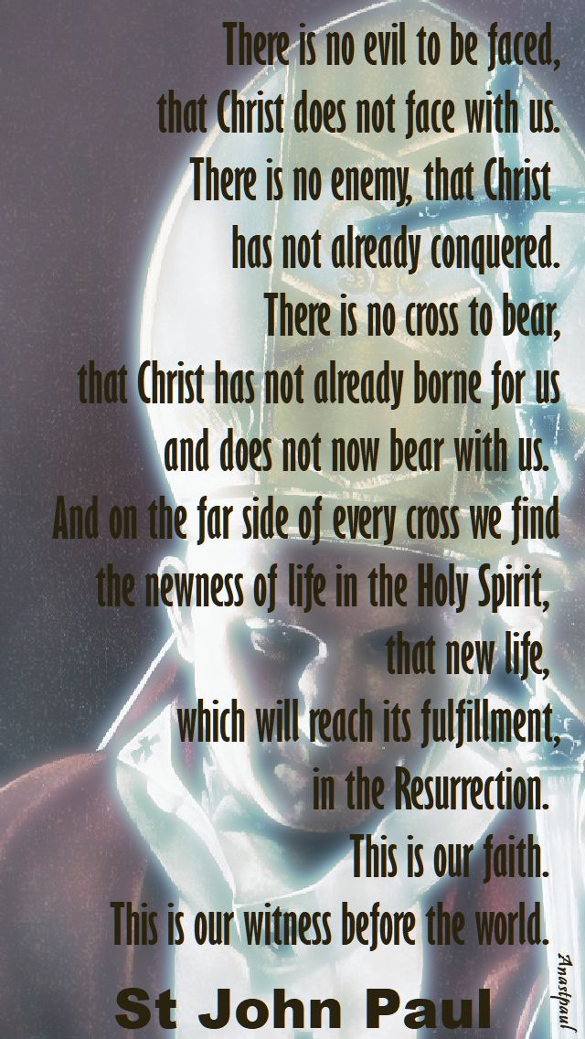 there is no evil to be faced - st john paul - 25 sept 2017