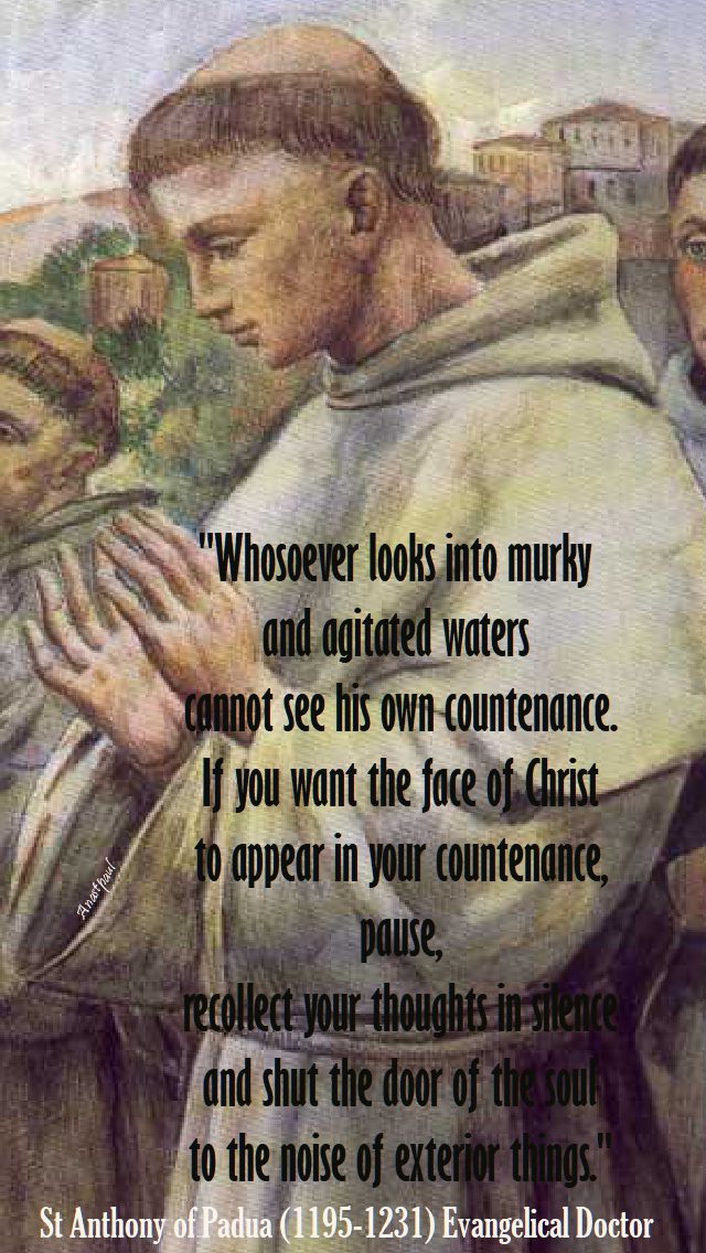 whosoever looks into murky water - st anthony of padua