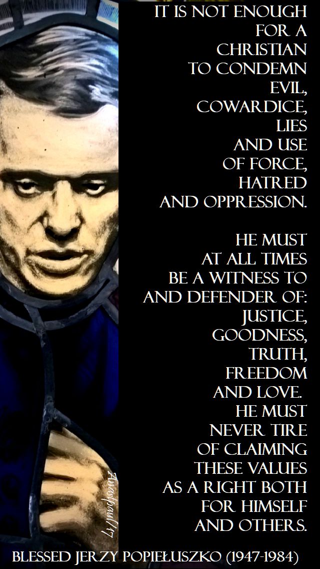 it is not enough - bl jerzy popieluszko - 19 oct 2017