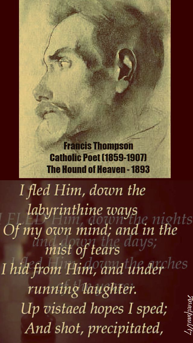 the hound of heaven - francis thompson - 23 oct 2017
