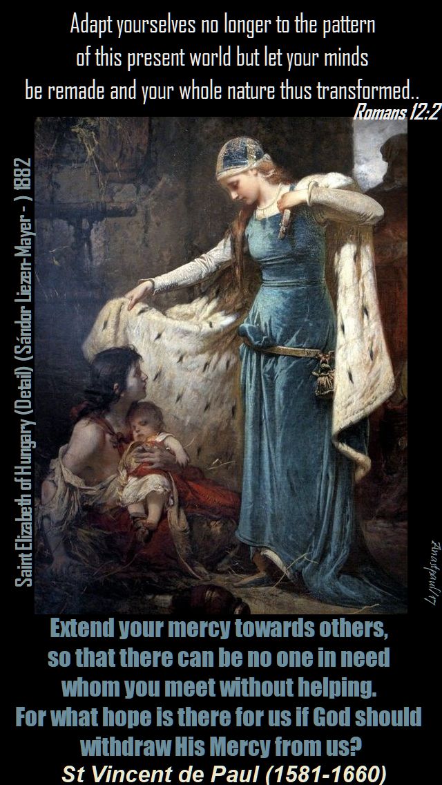 extend your mercy towards others - st elizabeth of hungary - 17 nov 2017