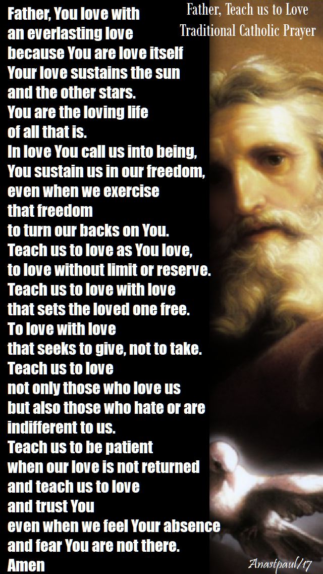 Fasther, teach us to love - trad catholic prayer - 25 nov 2017