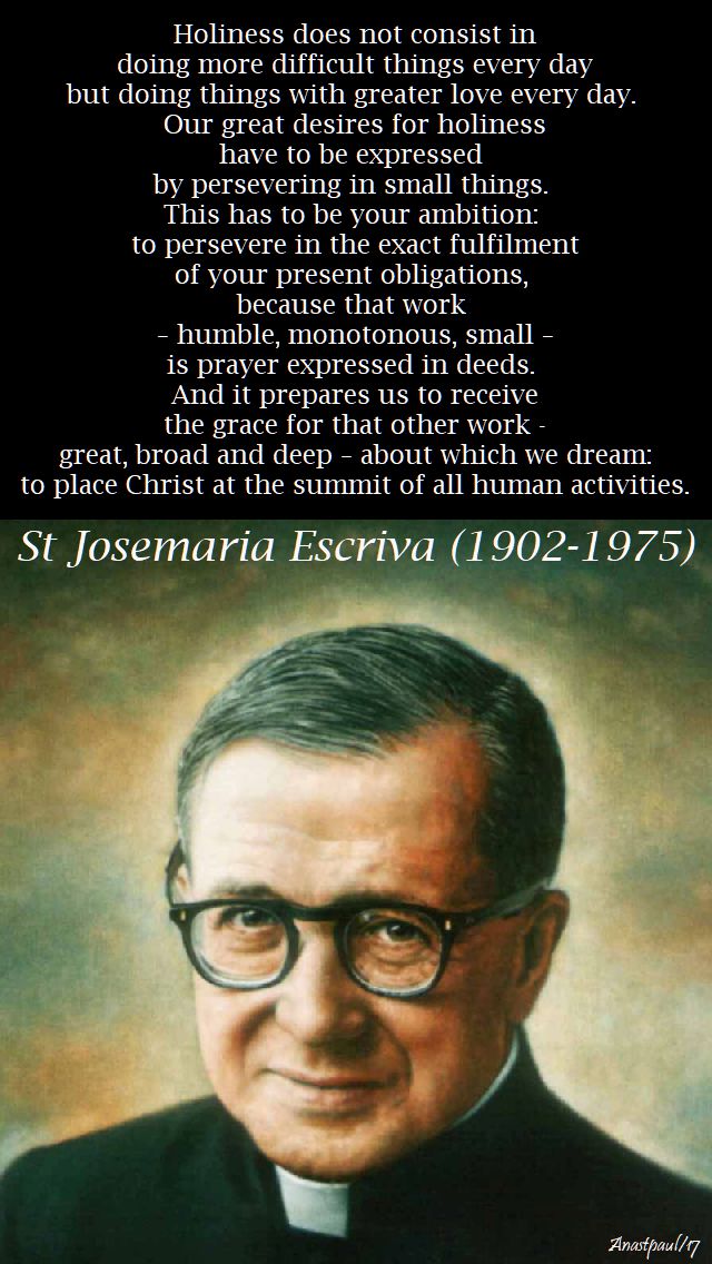 holiness does not consist - st josemaria - 7 nov 2017