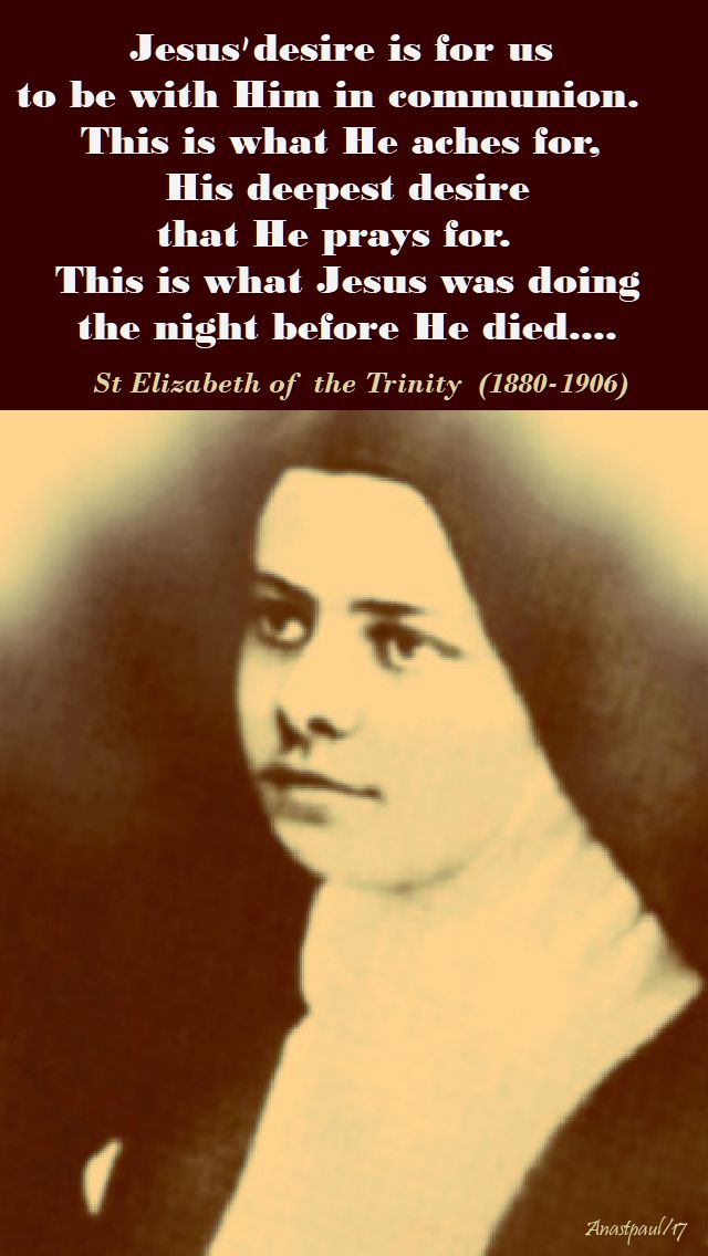 jesus' desire - st elizabeth of the trinity - 8 nov 2017