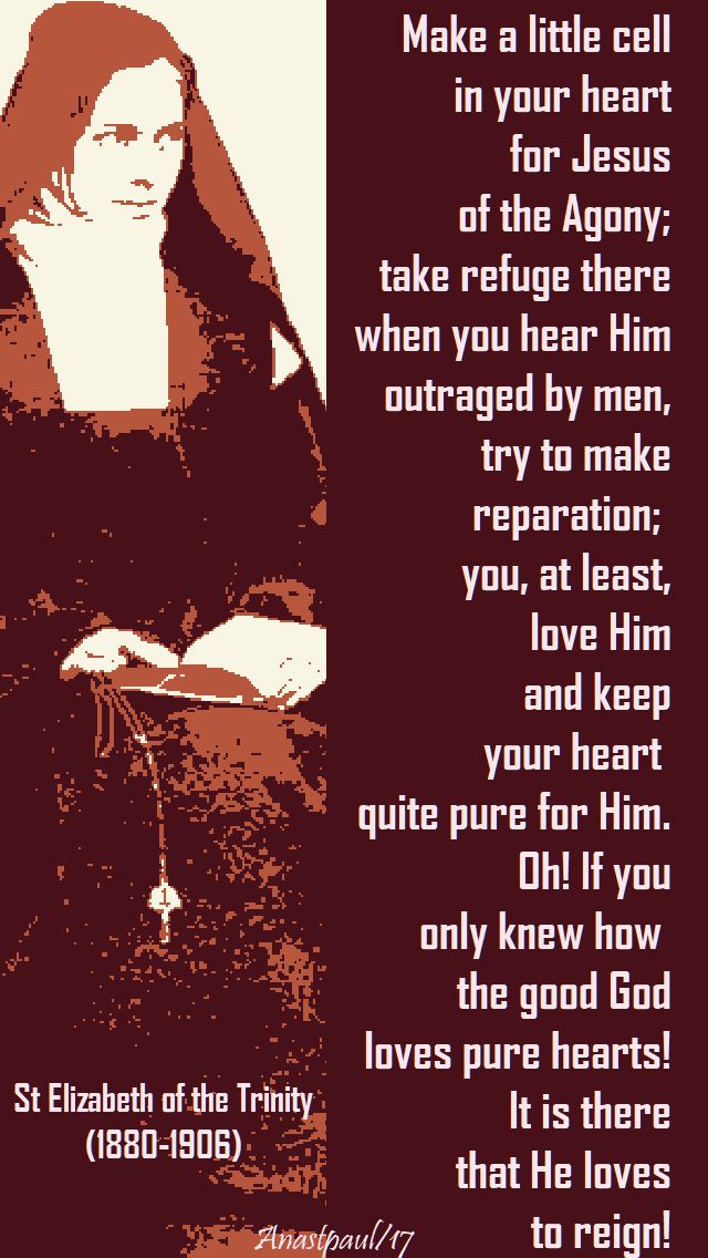 make a little cell - st elizabeth of the trinity - 8 nov 2017