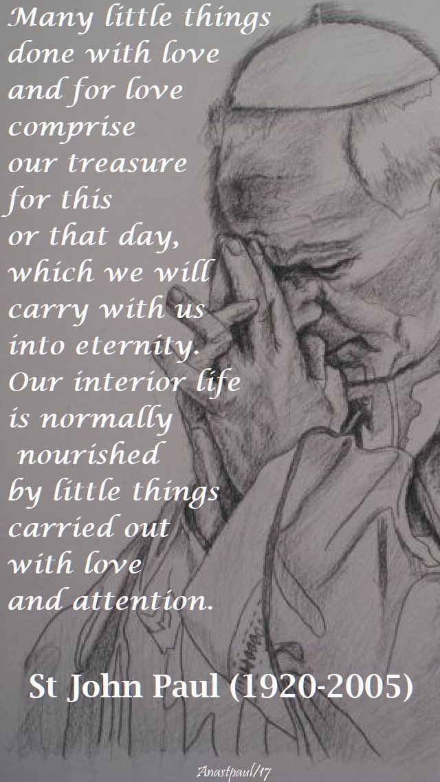 many little things - st john paul - 7 nov 2017