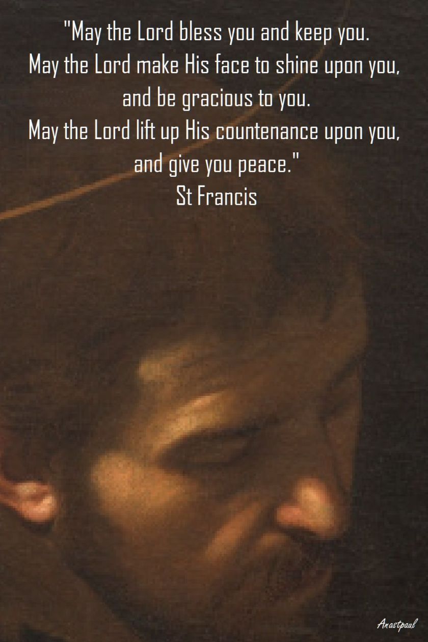 ST FRANCIS PRAYER - MAY THE LORD BLESS YOU AND KEEP YOU