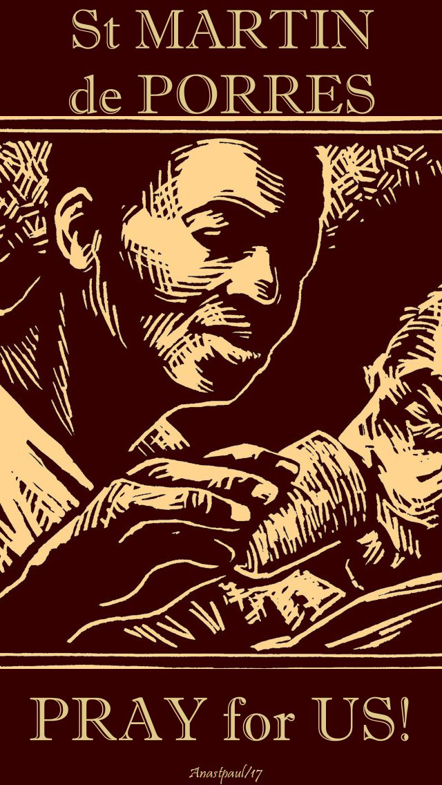 st martin de porres pray for us - 3 nov 2017